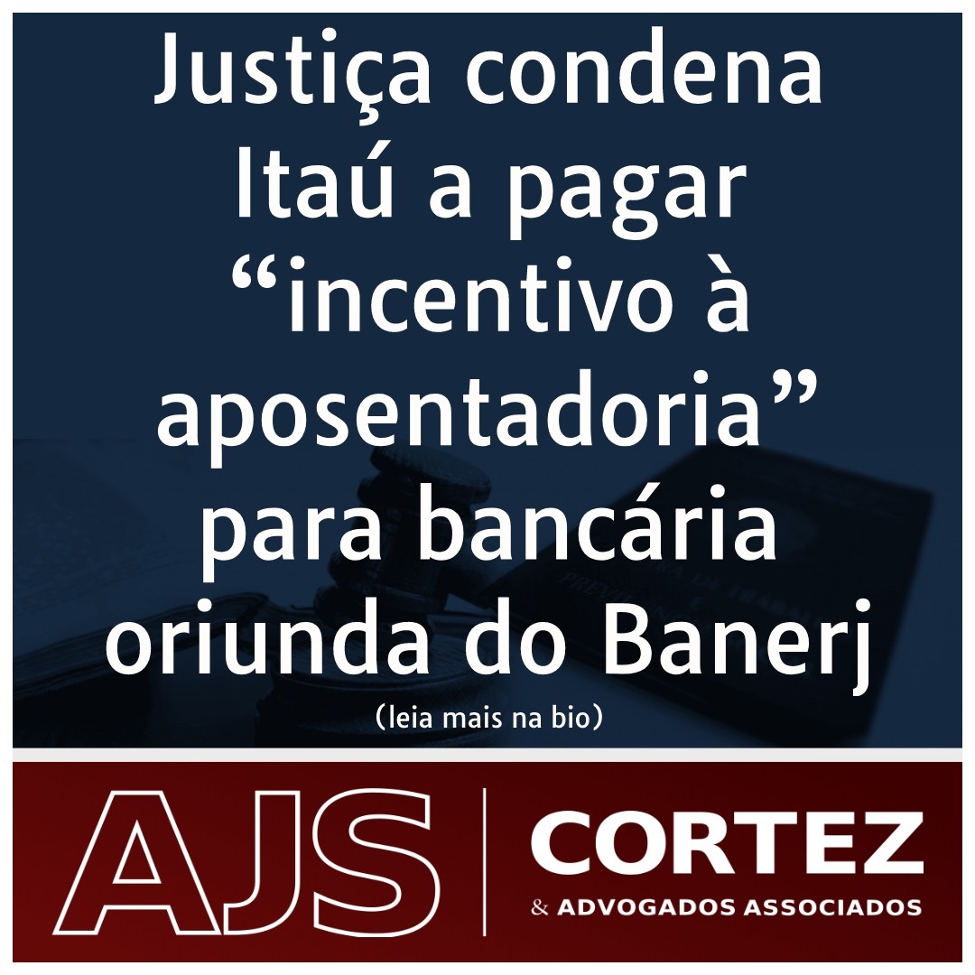 Justiça condena Itaú a pagar “incentivo à aposentadoria” para bancária oriunda do Banerj
