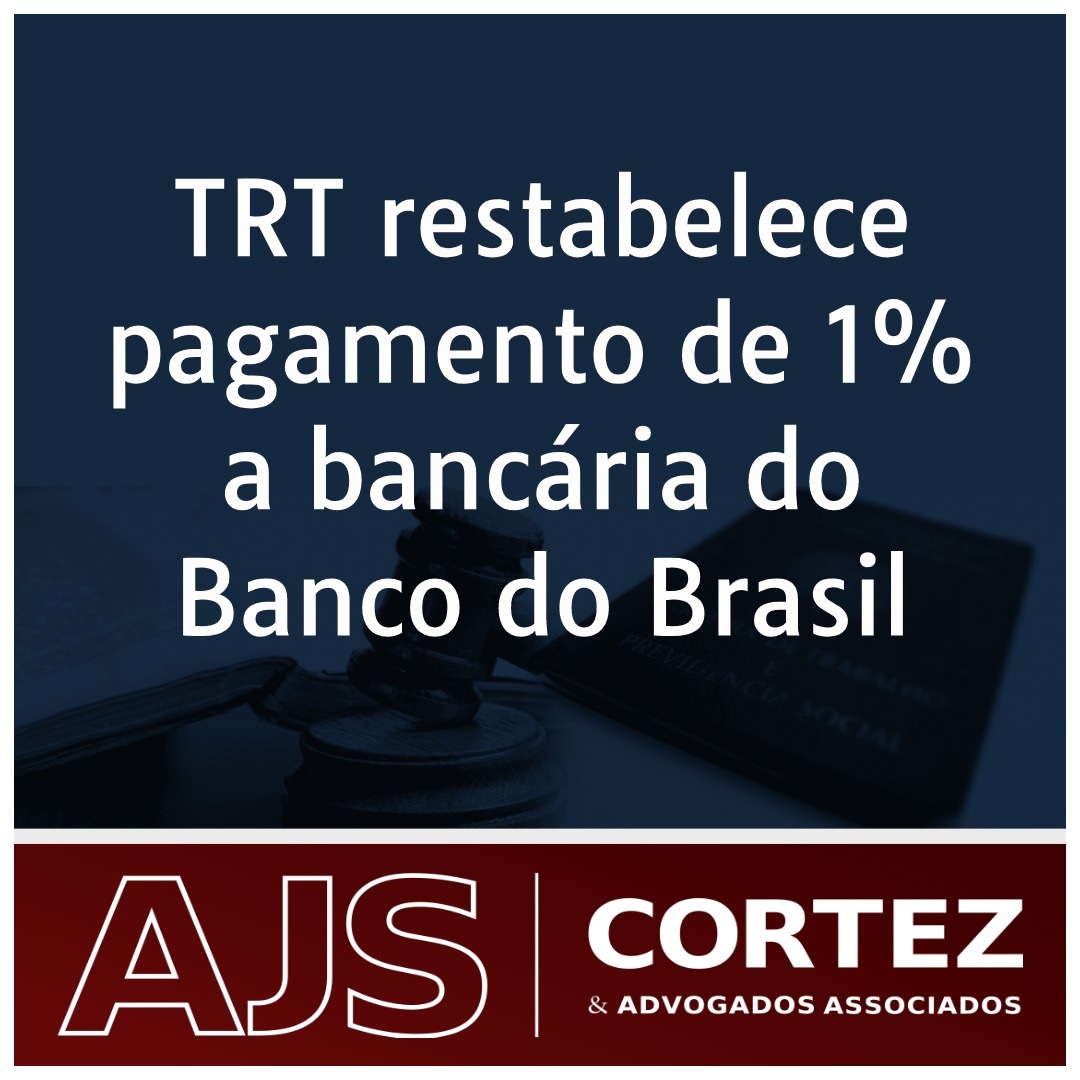 TRT restabelece pagamento de 1% a bancária do Banco do Brasil