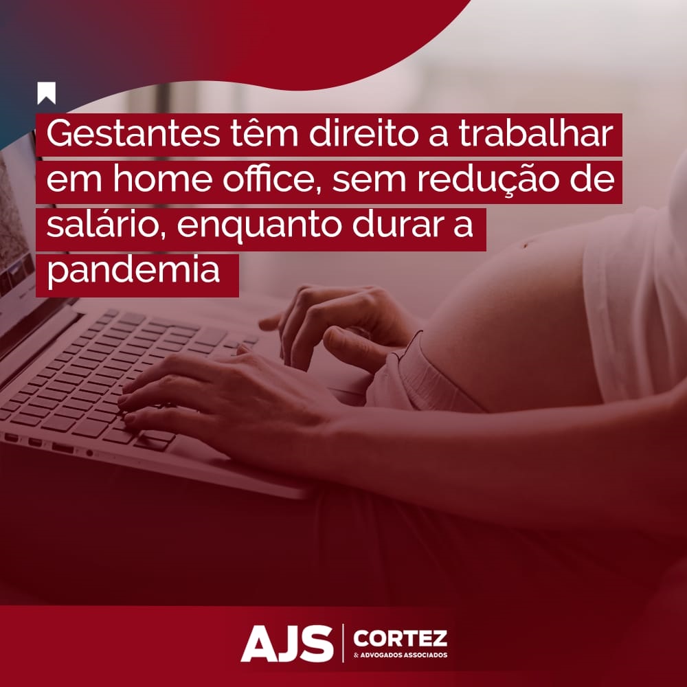 Gestantes têm direito a trabalhar em home office, sem redução de salário, enquanto durar a pandemia