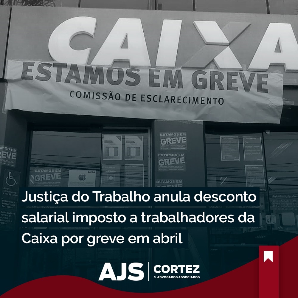 Justiça do Trabalho anula desconto salarial imposto a trabalhadores da Caixa por greve em abril