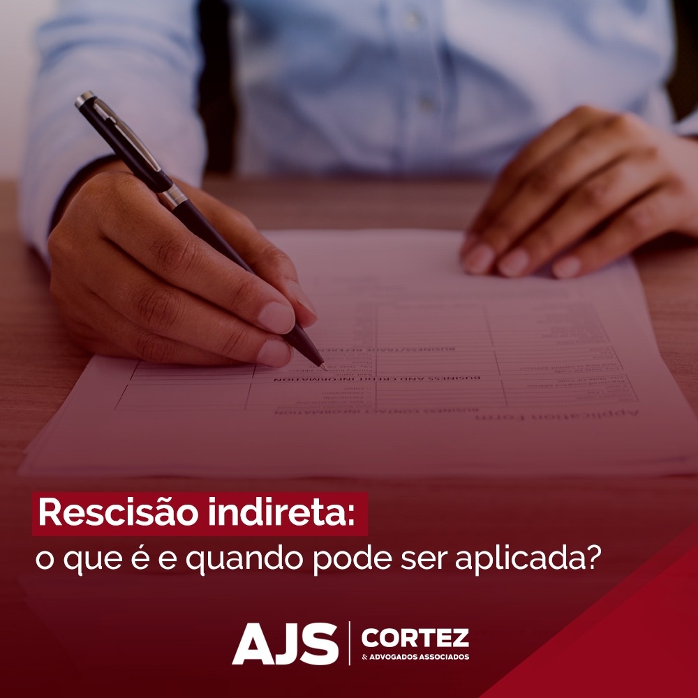 Rescisão Indireta: o que é e quando pode ser aplicada?